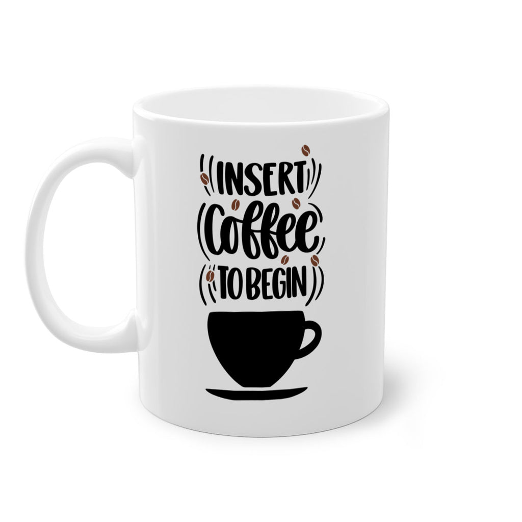 insert coffee to begin 94#- coffee-Mug / Coffee Cup