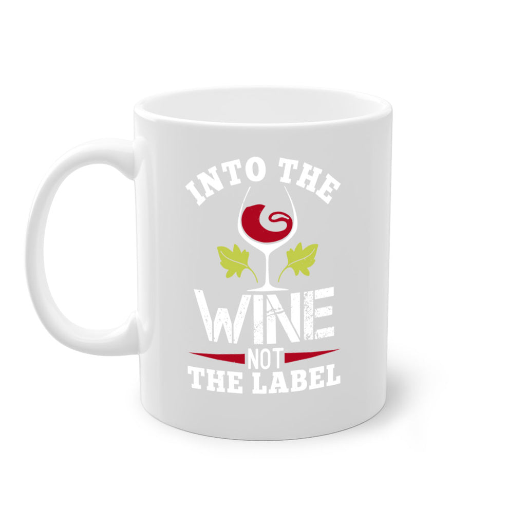 into the wine not the label 132#- wine-Mug / Coffee Cup