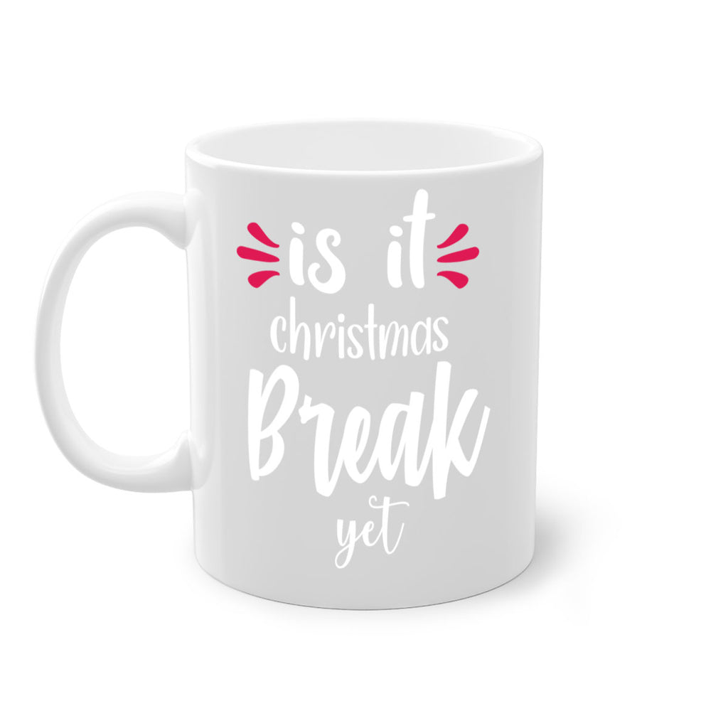 is it christmas break yet style 363#- christmas-Mug / Coffee Cup