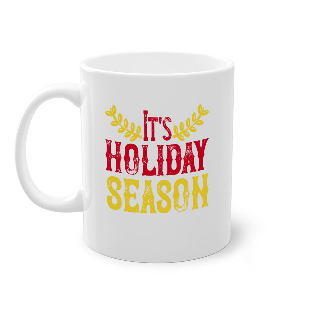 it’s holiday season 412#- christmas-Mug / Coffee Cup