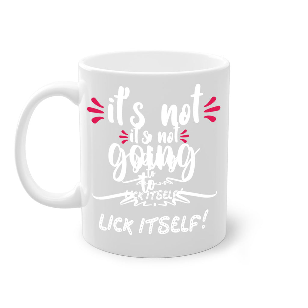 it's not going to lick itself! style 377#- christmas-Mug / Coffee Cup