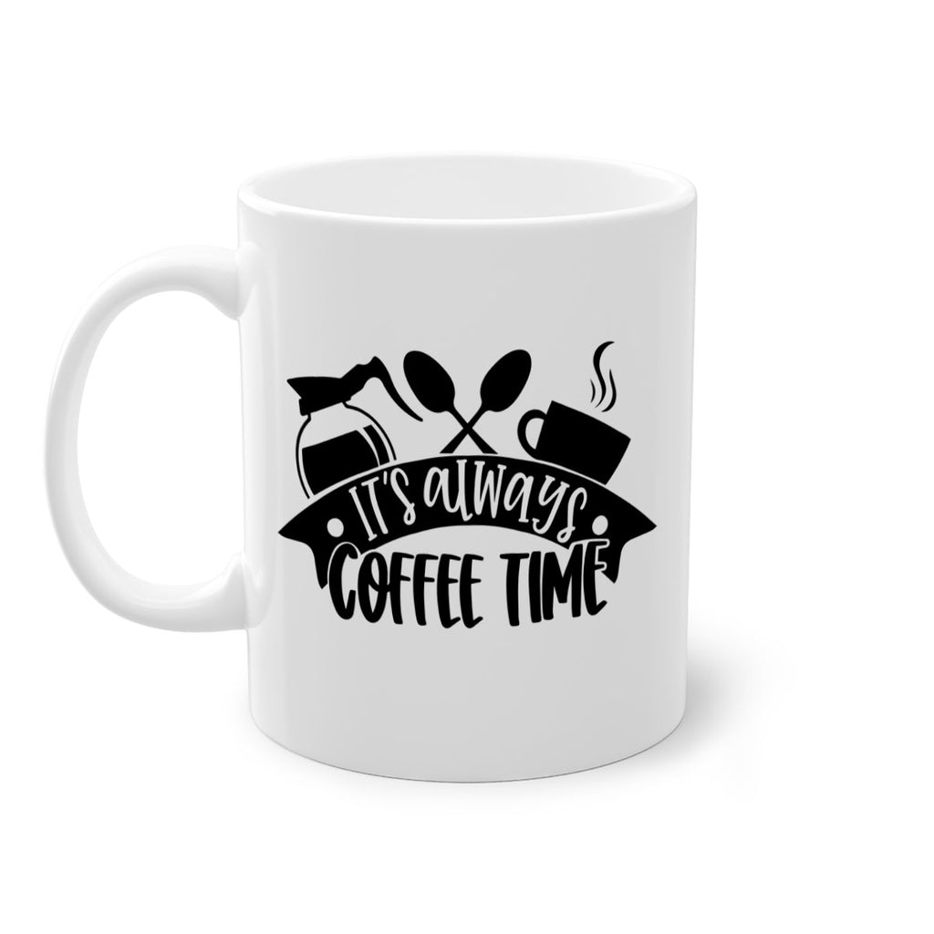 its always coffee time 89#- coffee-Mug / Coffee Cup