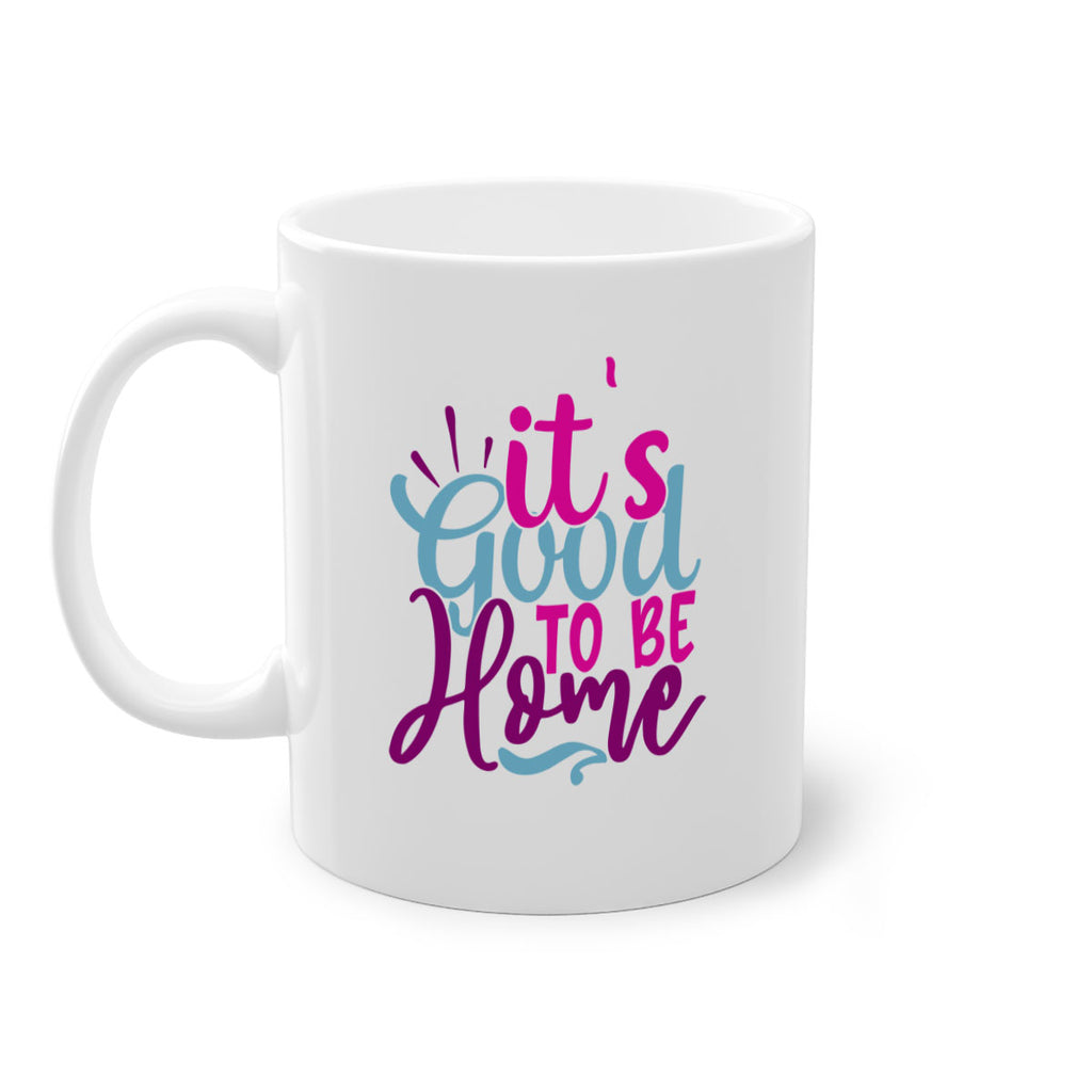 its good to be home 25#- Family-Mug / Coffee Cup