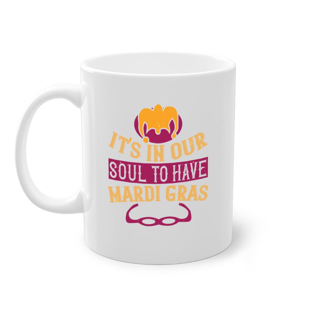 its in our soul to have mardi gras 65#- mardi gras-Mug / Coffee Cup