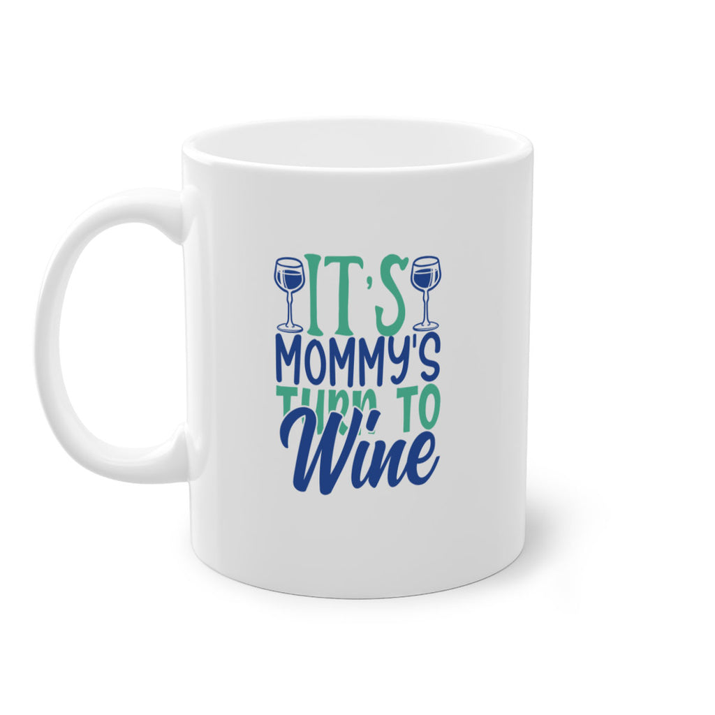 its mommys turn to wine 189#- wine-Mug / Coffee Cup