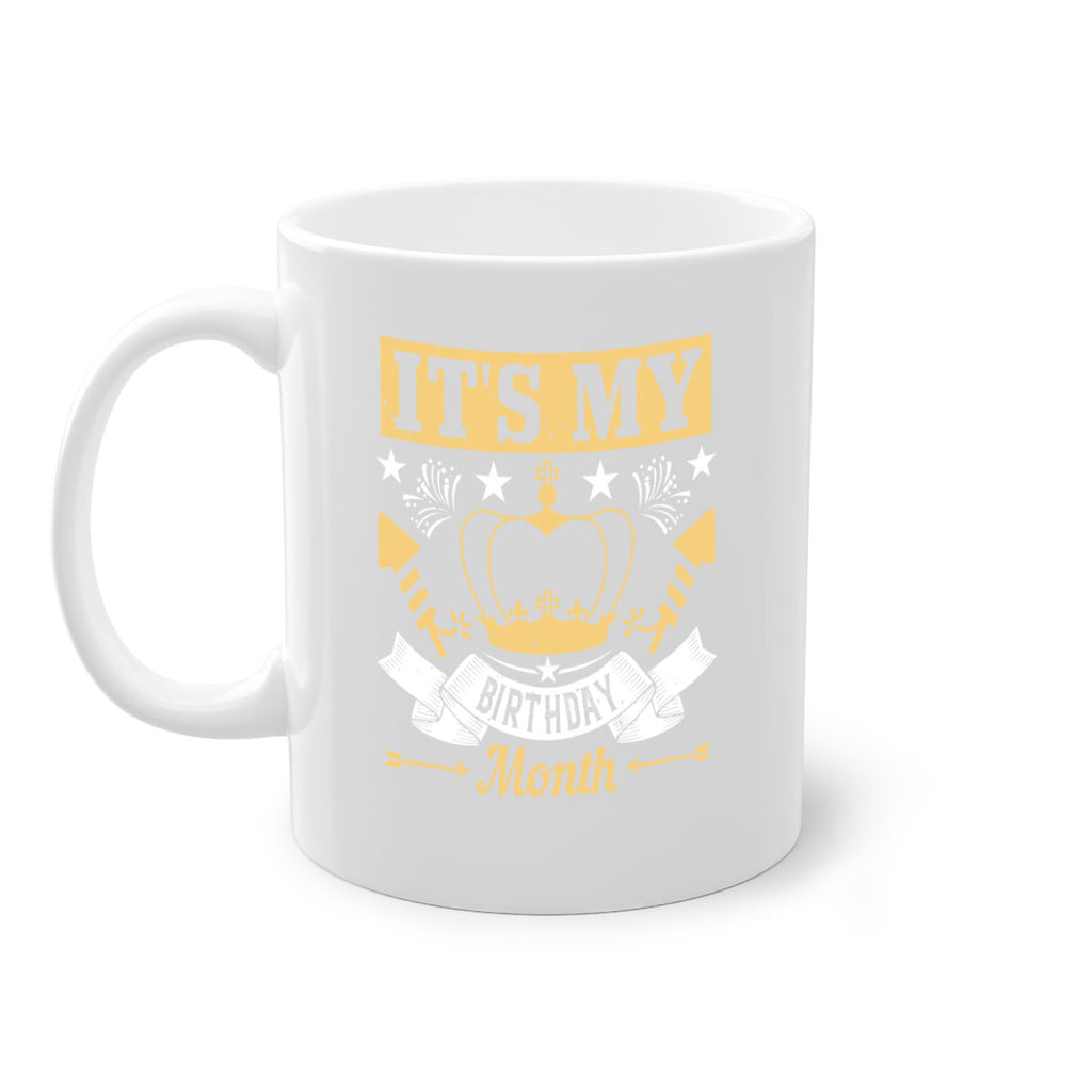 its my birthday month Style 85#- birthday-Mug / Coffee Cup