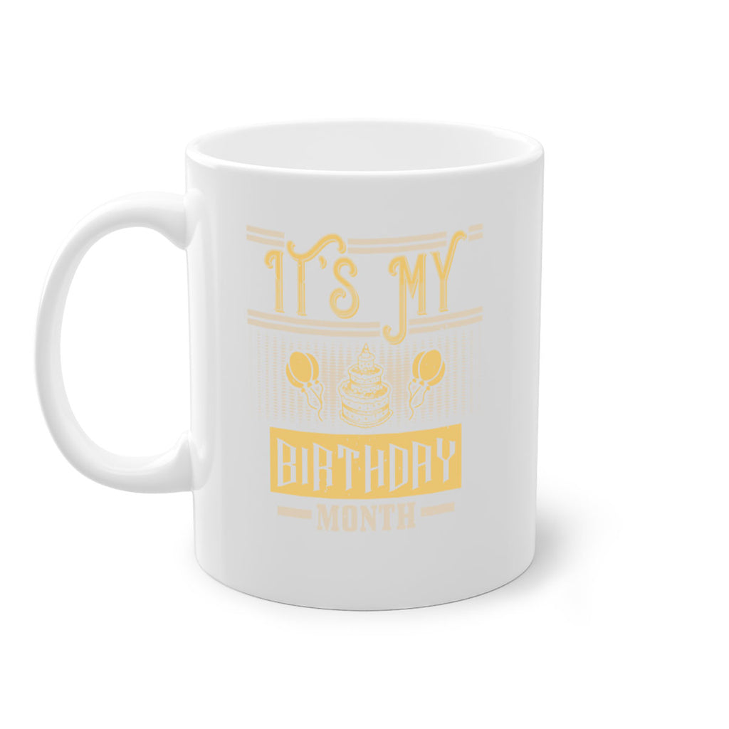 its my birthday month Style 87#- birthday-Mug / Coffee Cup