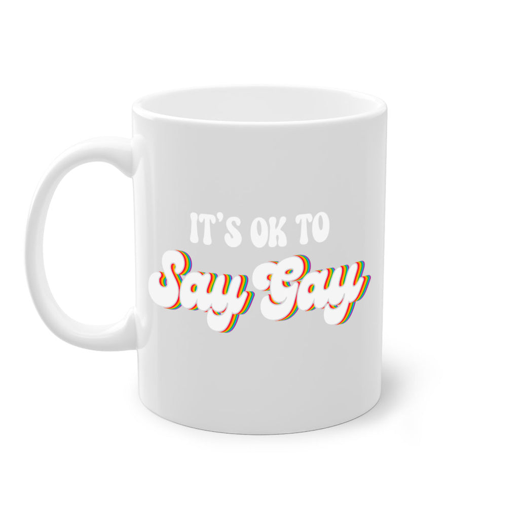 its okay to say gay lgbt 113#- lgbt-Mug / Coffee Cup