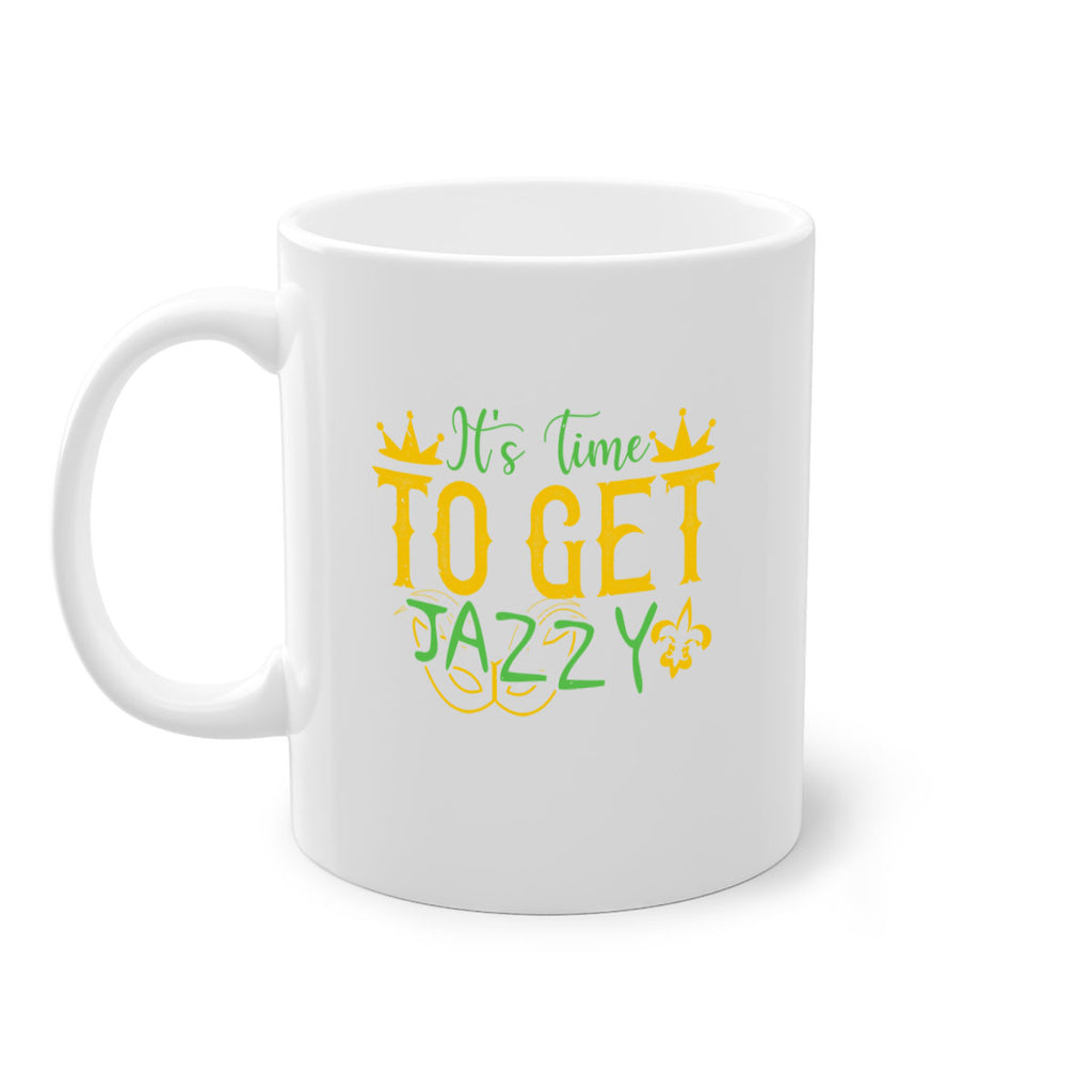 its time to get jazzy 64#- mardi gras-Mug / Coffee Cup