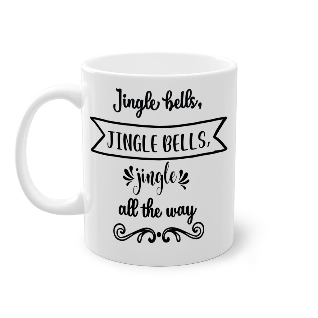 jingle bells, jingle bells, jingle all the way style 400#- christmas-Mug / Coffee Cup