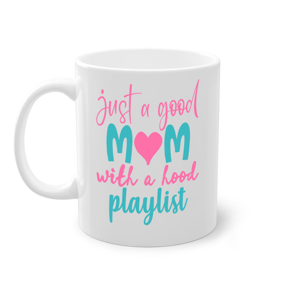 just a good mom with a hood playlist 255#- mom-Mug / Coffee Cup