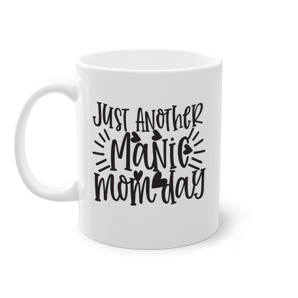 just another manic mom day 390#- mom-Mug / Coffee Cup