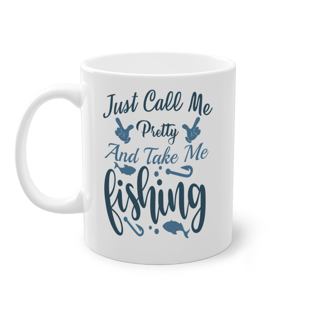just call me pretty 69#- fishing-Mug / Coffee Cup