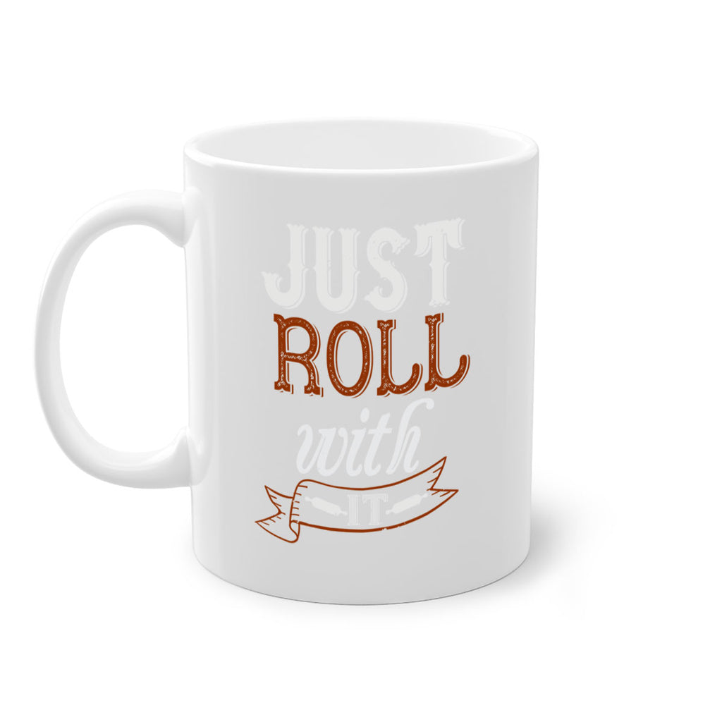 just roll with it 21#- cooking-Mug / Coffee Cup