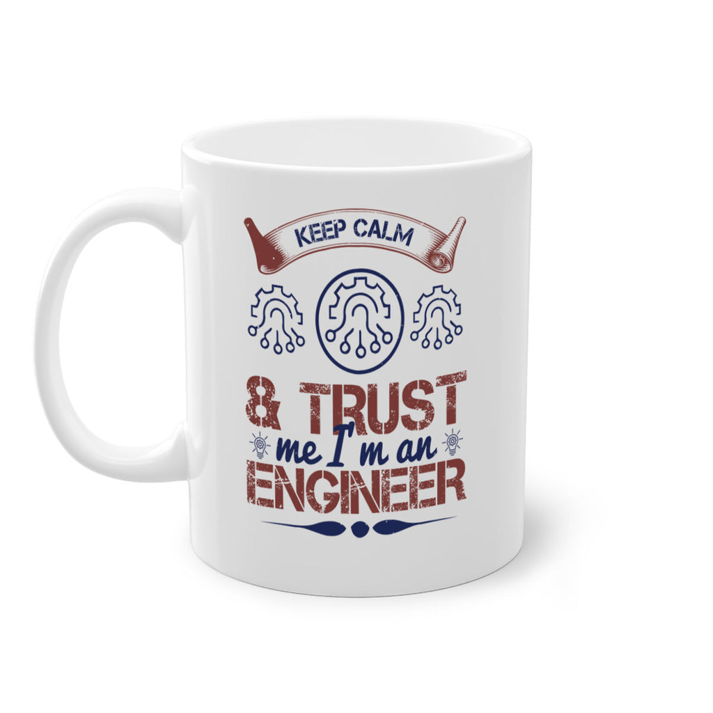 keep calm and trust me im an engineer Style 47#- engineer-Mug / Coffee Cup