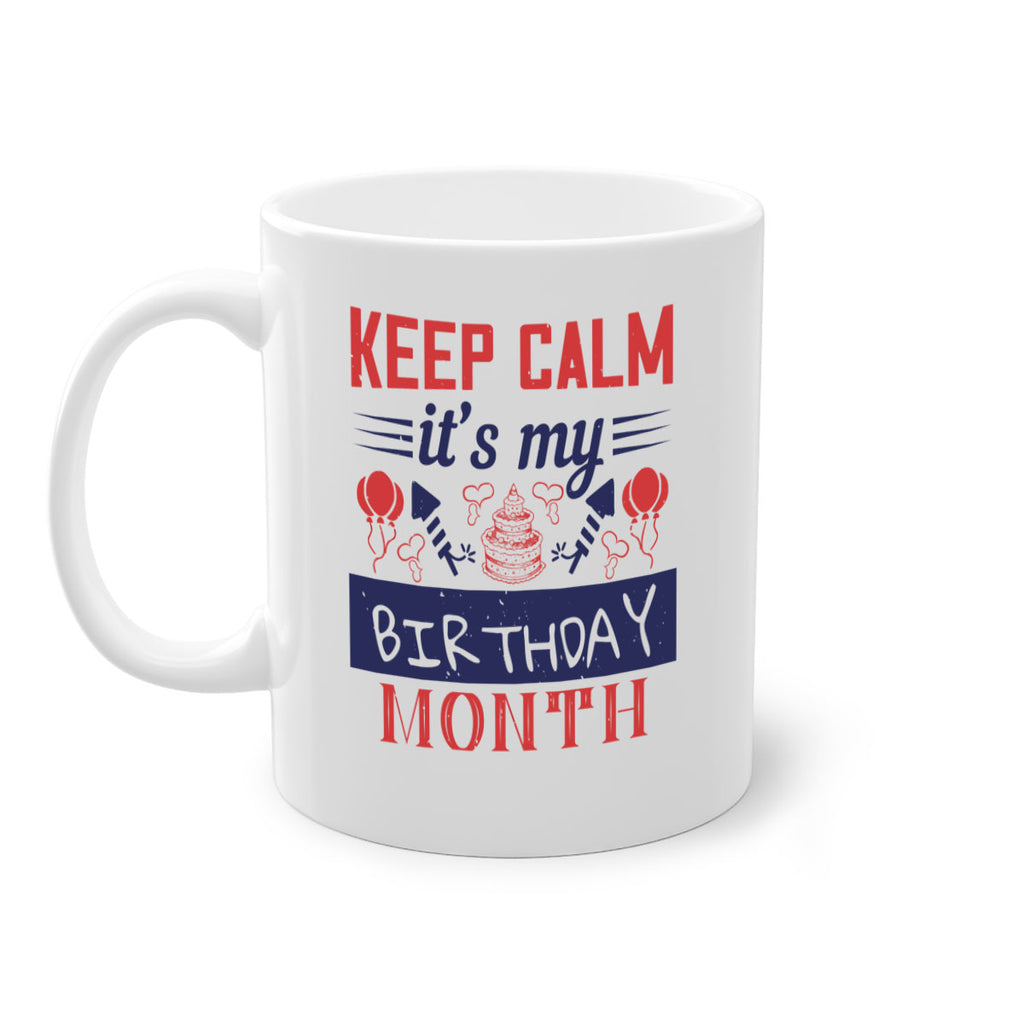 keep calm it’s my birthday month Style 73#- birthday-Mug / Coffee Cup