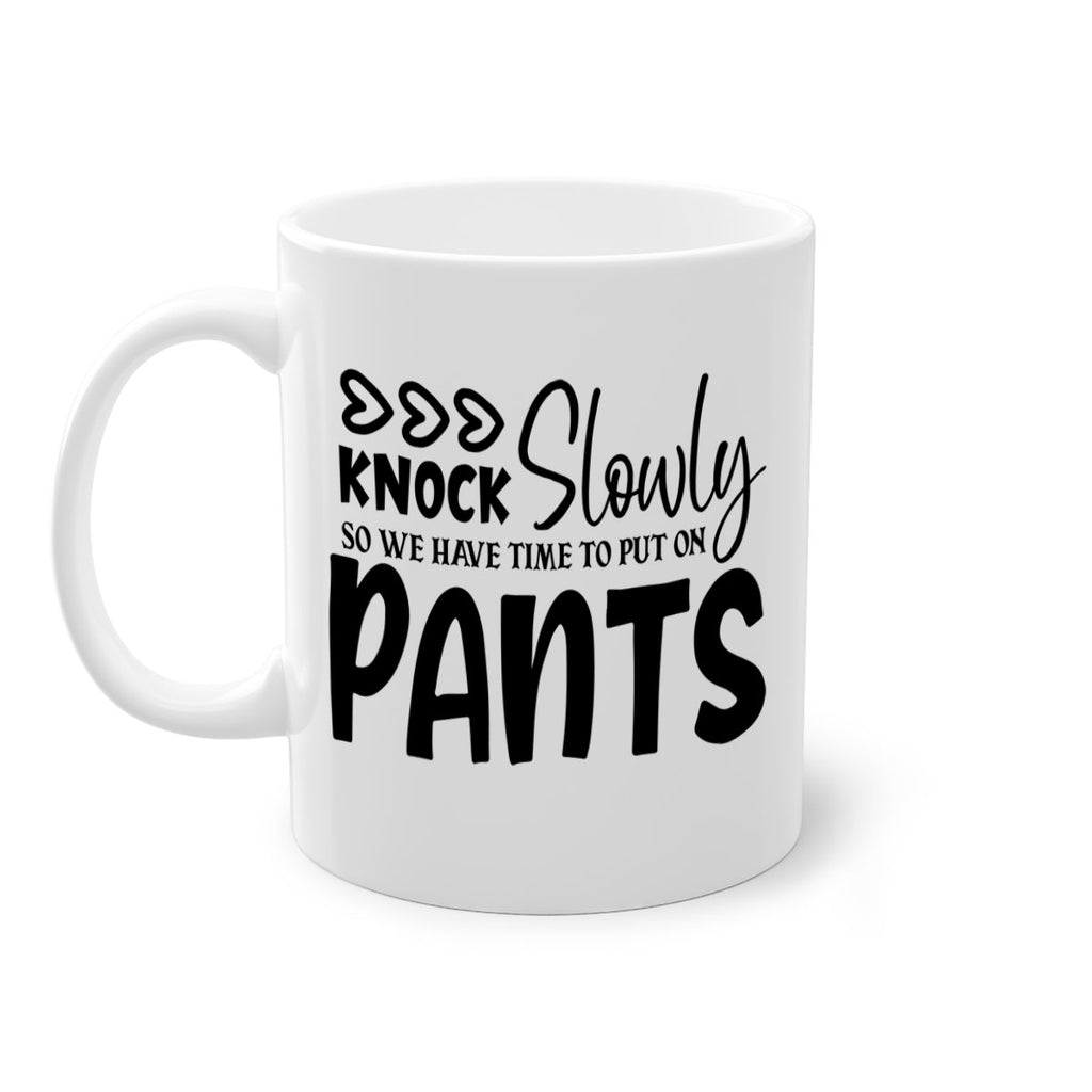 knock slowly so we have time to put on pants 62#- home-Mug / Coffee Cup