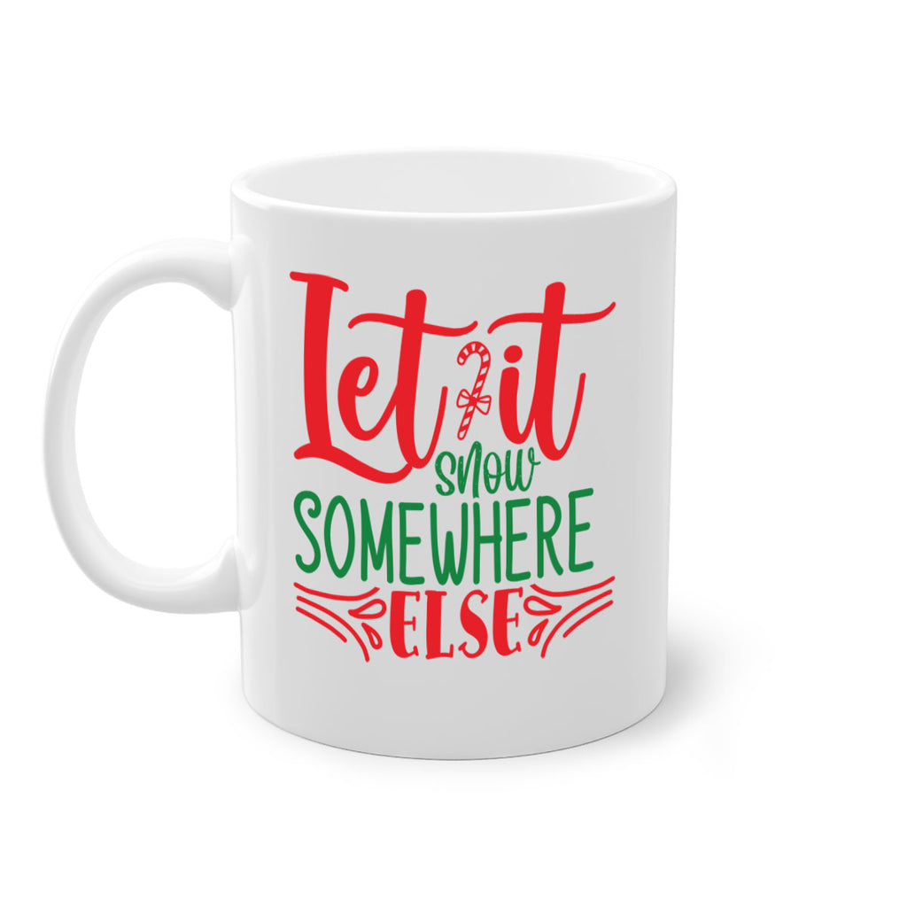 let it snow somewhere else style 433#- christmas-Mug / Coffee Cup