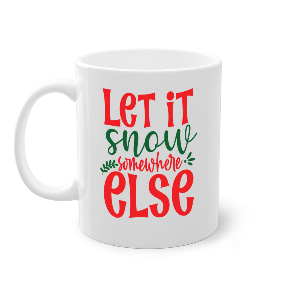 let it snow somewhere else style 434#- christmas-Mug / Coffee Cup