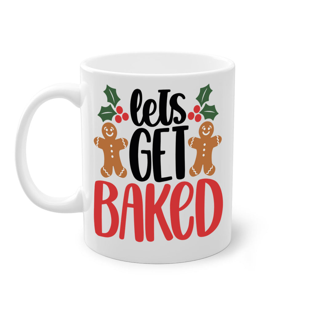 lets get baked 105#- christmas-Mug / Coffee Cup