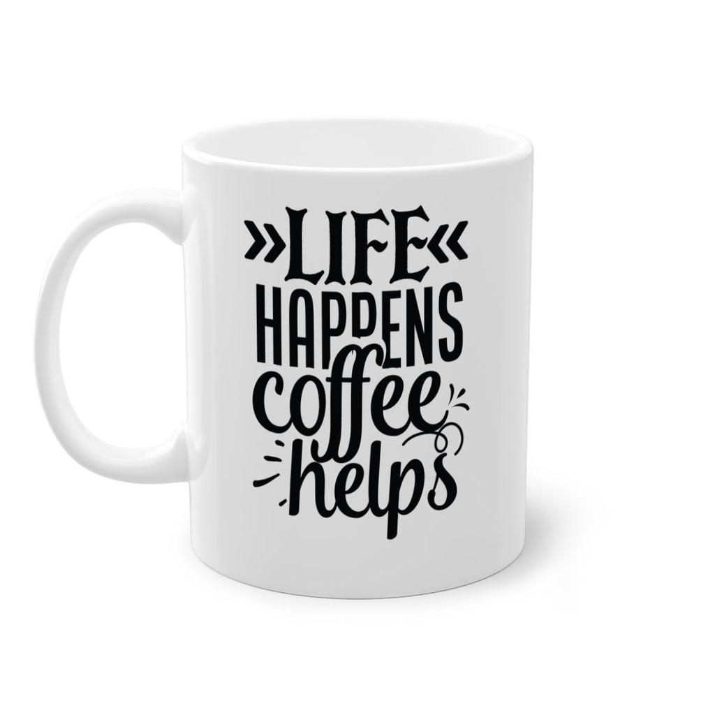 life happens coffee helps 193#- coffee-Mug / Coffee Cup