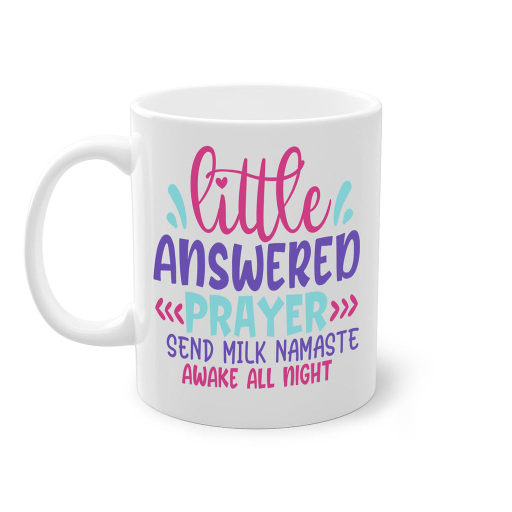 little answered prayer send milk namaste awake all night Style 233#- baby2-Mug / Coffee Cup