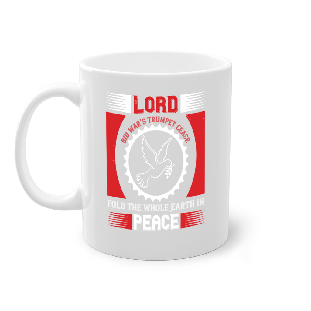 lord bid war’s trumpet cease fold the whole earth in peace 48#- veterns day-Mug / Coffee Cup