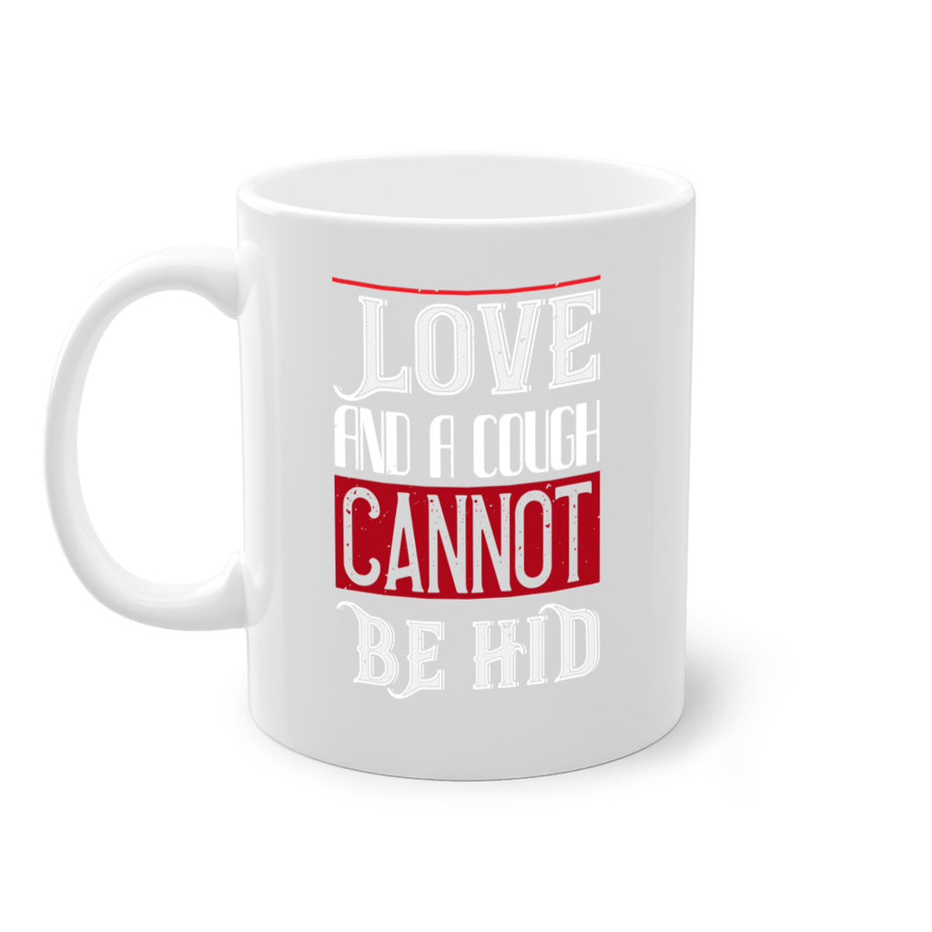 love and a cough cannat be hid 45#- valentines day-Mug / Coffee Cup