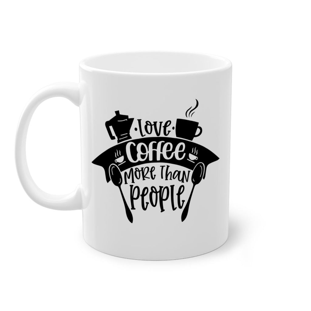 love coffee more than people 70#- coffee-Mug / Coffee Cup