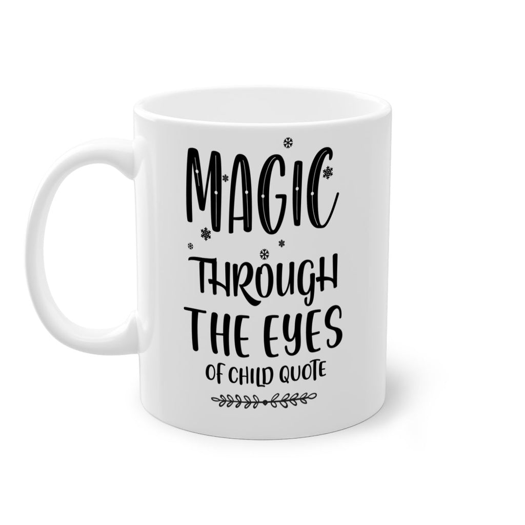 magic through the eyes of child quote style 448#- christmas-Mug / Coffee Cup