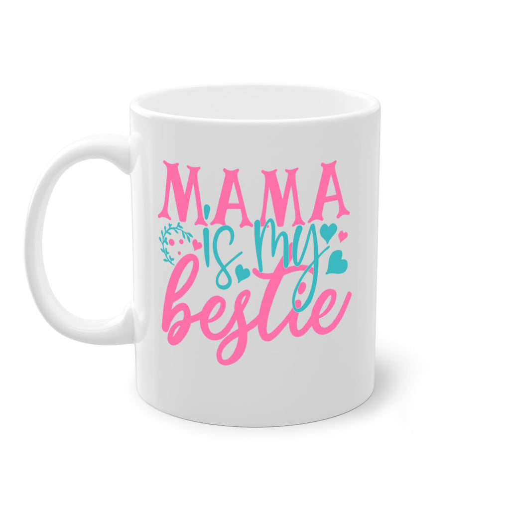 mama is my bestie 324#- mom-Mug / Coffee Cup
