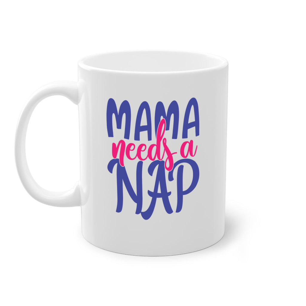 mama needs a nap 383#- mom-Mug / Coffee Cup