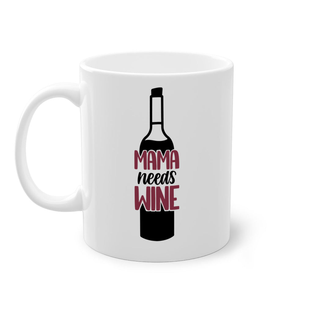 mama needs wine 41#- wine-Mug / Coffee Cup