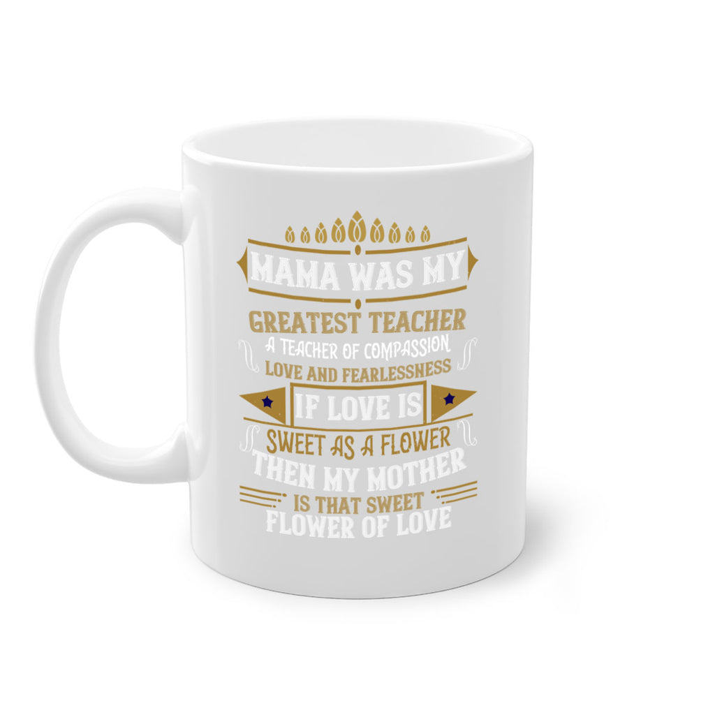 mama was my greatest teacher a teacher of compassion 130#- mom-Mug / Coffee Cup