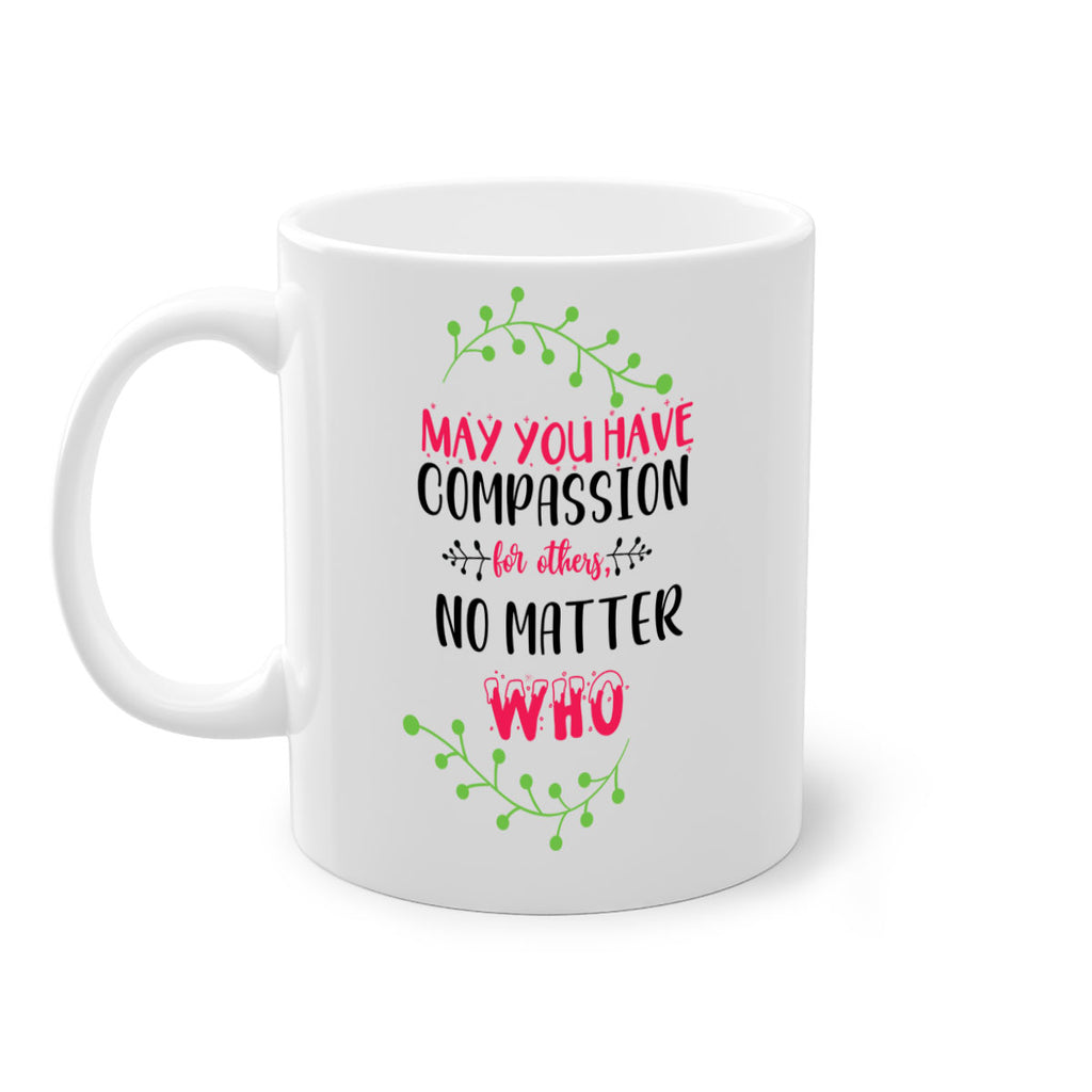 may you have compassion for others, no matter who style 457#- christmas-Mug / Coffee Cup