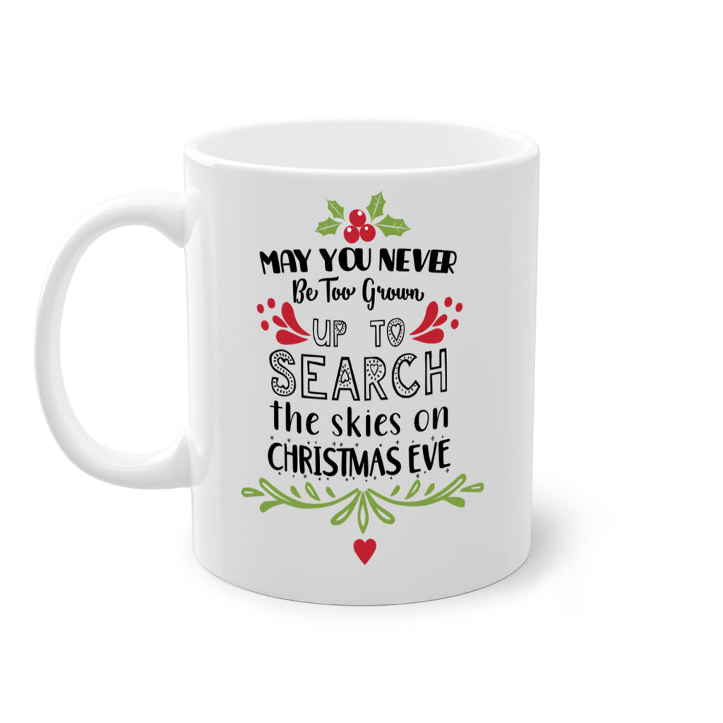 may you never be too grown up to search the skies on christmas eve style 461#- christmas-Mug / Coffee Cup