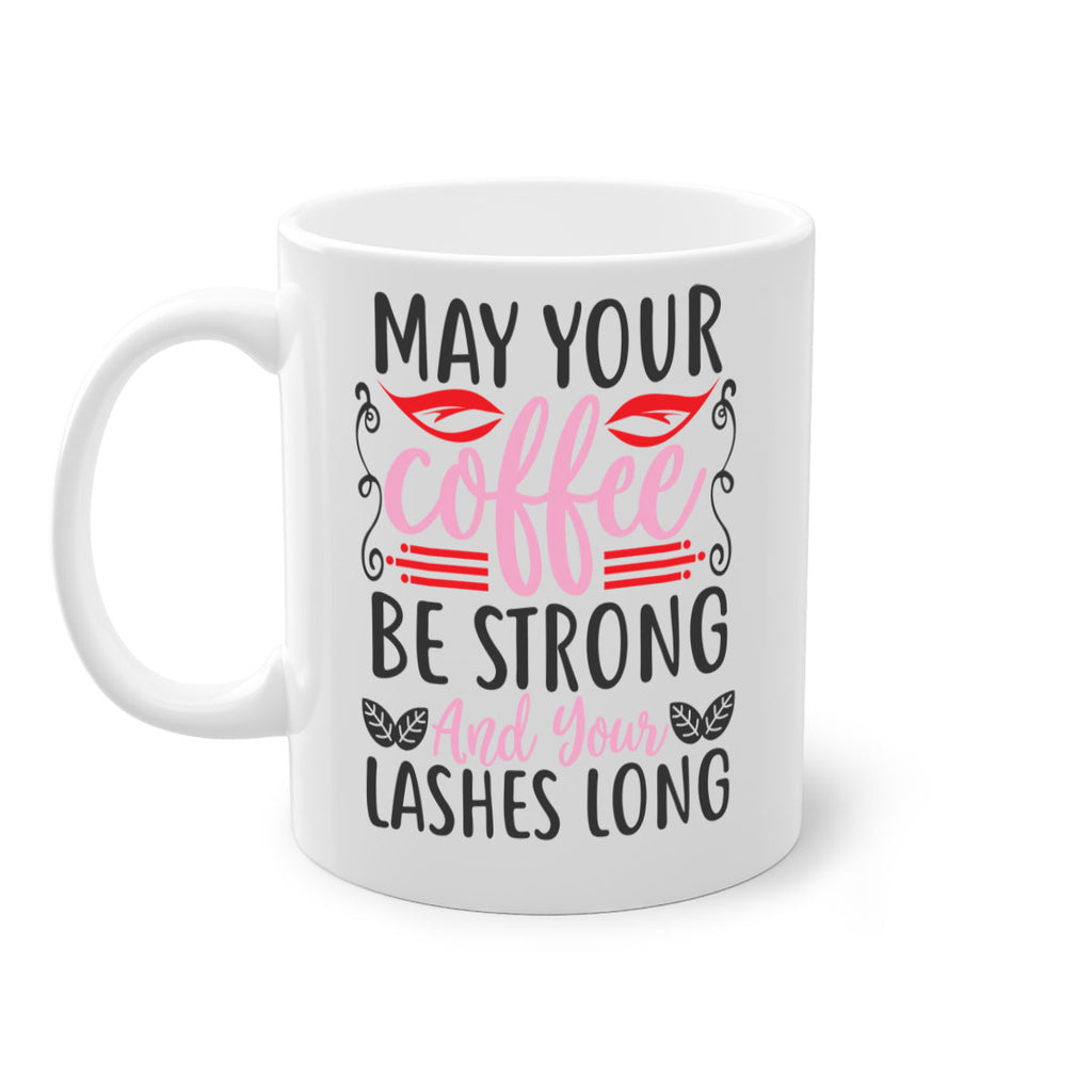 may your coffee be strong and your lashes long Style 151#- makeup-Mug / Coffee Cup