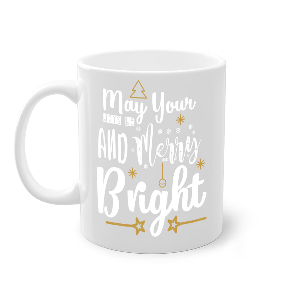 may your days be merry and bright style 462#- christmas-Mug / Coffee Cup