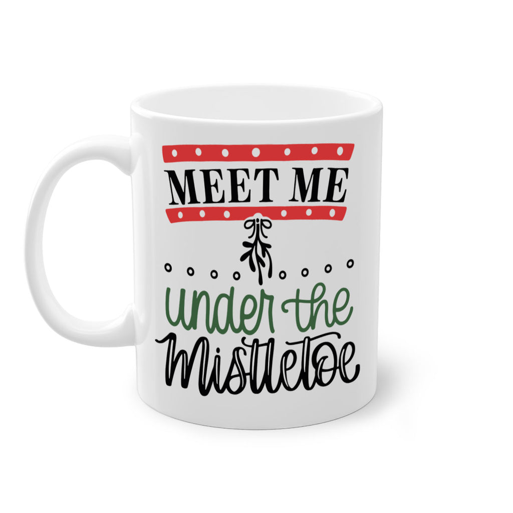 meet me under the mistletoe 98#- christmas-Mug / Coffee Cup