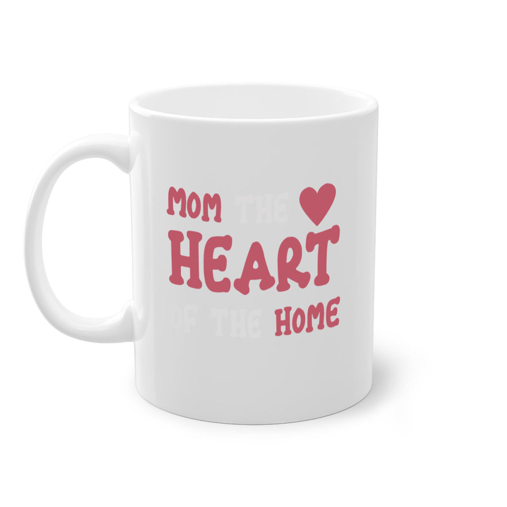 mom the heart of the home 119#- mom-Mug / Coffee Cup