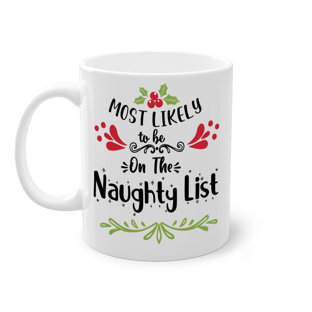 most likely to be on the naughty list style 518#- christmas-Mug / Coffee Cup