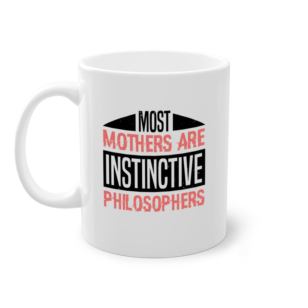 most mothers are instinctive philosophers 46#- mothers day-Mug / Coffee Cup