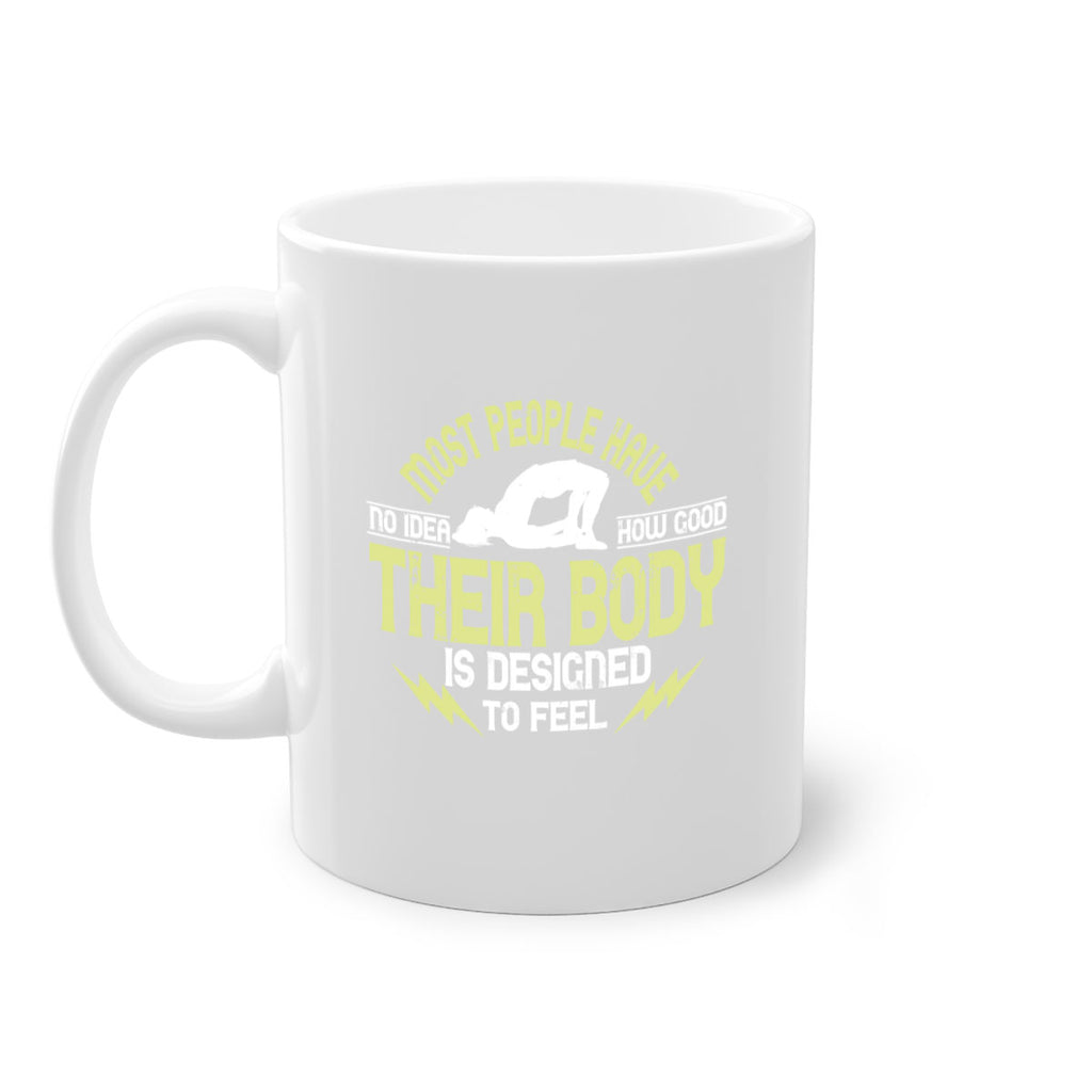 most people have no idea how good their body is designed to feel 68#- yoga-Mug / Coffee Cup