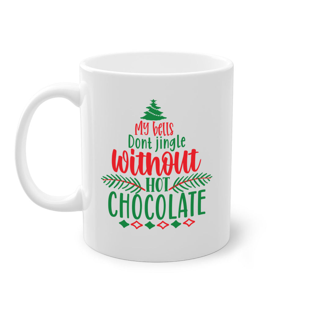 my bells dont jingle without hot chocolate style 522#- christmas-Mug / Coffee Cup