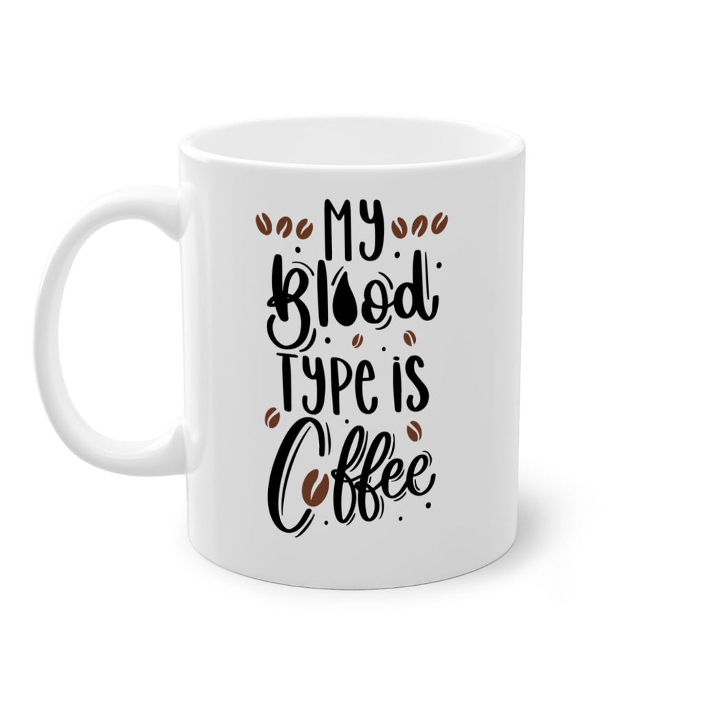 my blood type is coffee 61#- coffee-Mug / Coffee Cup