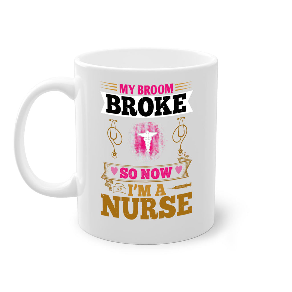 my broombroke so now Style 292#- nurse-Mug / Coffee Cup