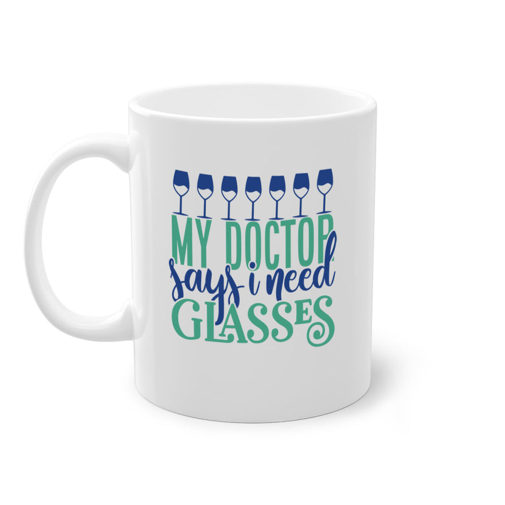 my doctor says i need glasses 178#- wine-Mug / Coffee Cup