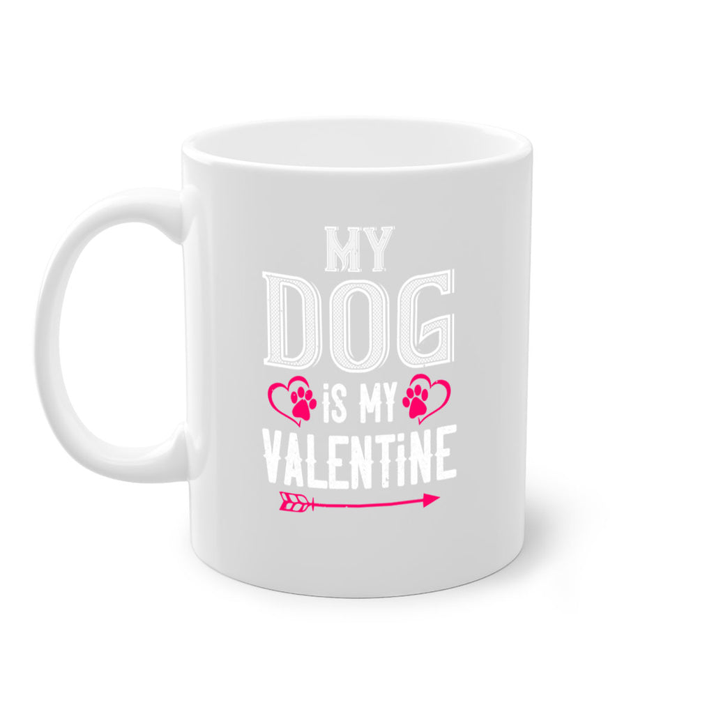 my dog is my valentine 38#- valentines day-Mug / Coffee Cup