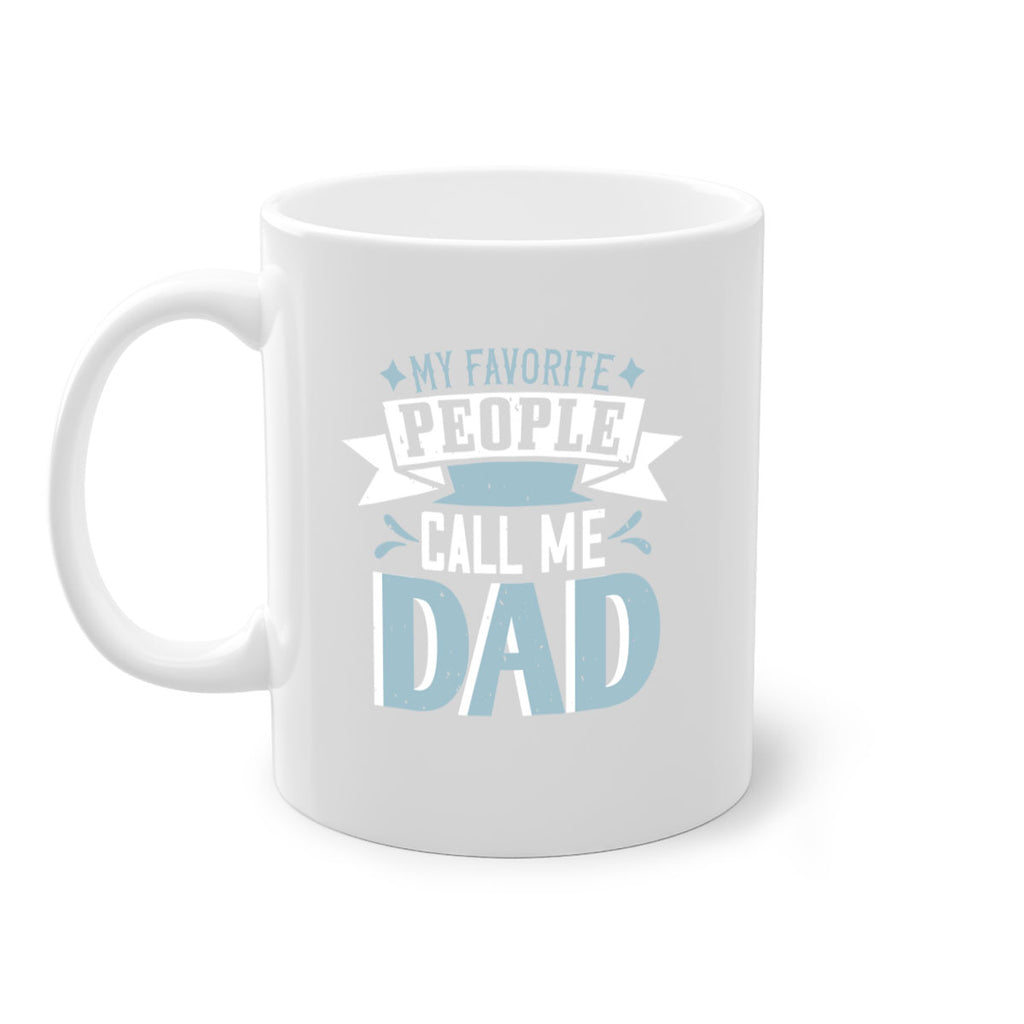 my favorite people call me dad 211#- fathers day-Mug / Coffee Cup