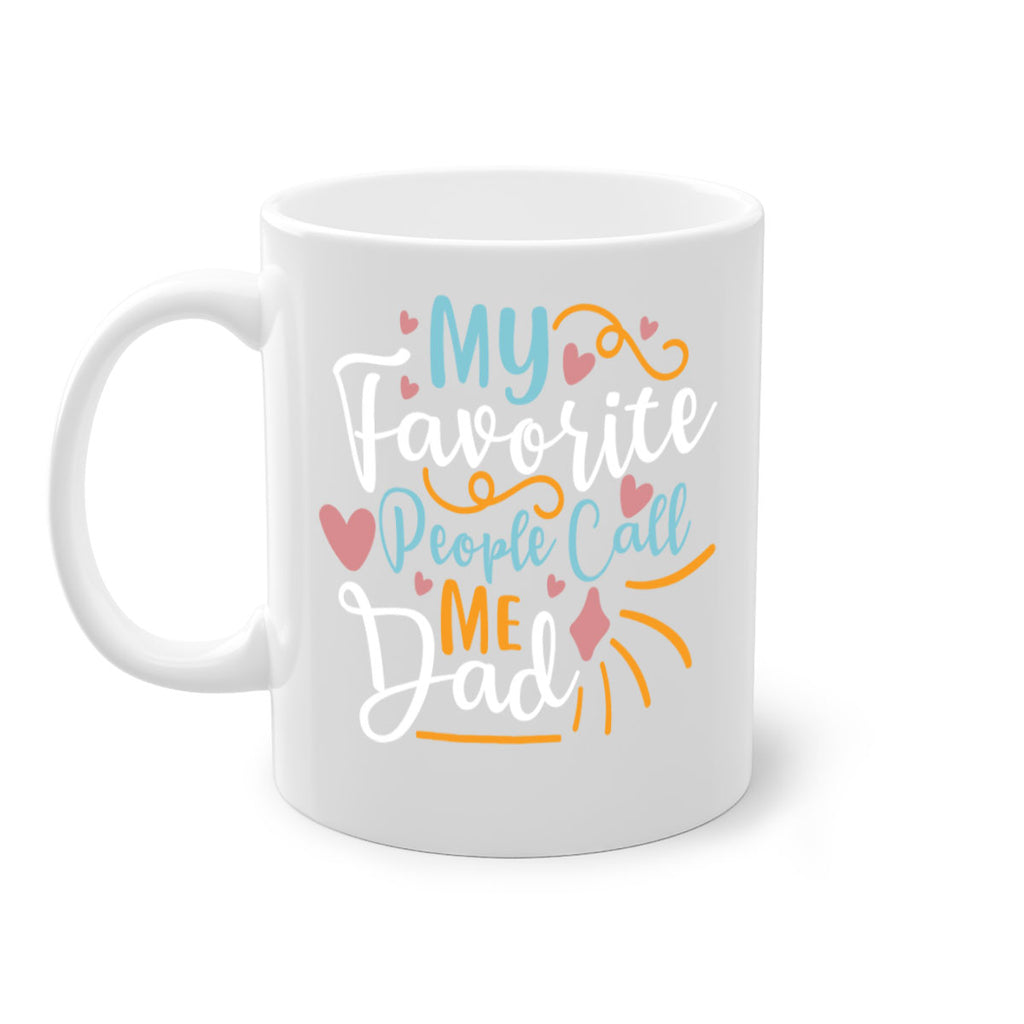 my favorite people call me dad 79#- fathers day-Mug / Coffee Cup